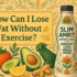 Can You Lose Fat Without Working Out