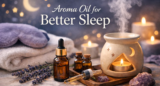 Aroma Oil for Better Sleep