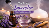 How to Use Lavender Water Soluble Aroma Oil