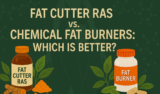 Fat Cutter Ras vs. Chemical Fat Burners: Which is Better?