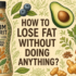 How to Lose Fat Without Exercise in a Week?