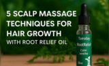 5 Scalp Massage Techniques for Hair Growth with RootRelief Oil