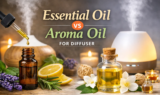 Essential Oil vs Aroma Oil for Diffuser