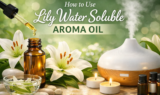 How to Use Lily Water Soluble Aroma Oil