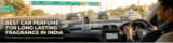 Best Car Perfume for Long Lasting Fragrance in India